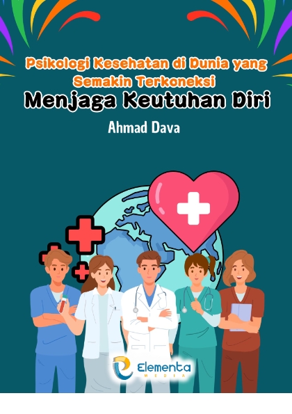 Psikologi Kesehatan di Dunia yang Semakin Terkoneksi: Menjaga Keutuhan Diri